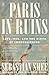 Paris in Ruins: Love, War and the Birth of Impressionism