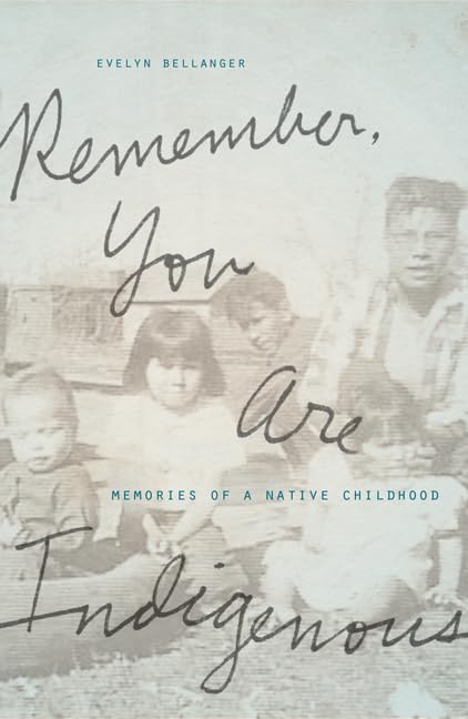Remember, You Are Indigenous: Memories of a Native Childhood (Paperback)