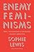 Enemy Feminisms