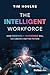 The Intelligent Workforce: How Humans & Machines Will Co-Create a Better Future