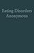 Eating Disorders Anonymous: The Story of How We Recovered from Our Eating Disorders