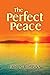 The Perfect Peace by Eric S Robbins