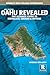 Oahu Revealed: The Ultimate Guide to Honolulu, Waikiki & Beyond