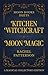Kitchen Witchcraft & Moon Magic