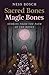 Sacred Bones, Magic Bones: Stories from the Path of the Bones