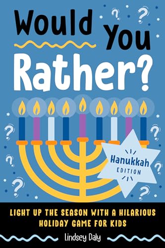Would You Rather? Hanukkah Edition: Light Up the Season with a Hilarious Holiday Game for Kids (Kindle Edition)