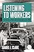 Listening to Workers: Oral ...
