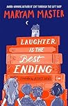 Laughter is the Best Ending by Maryam Master