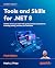 Tools and Skills for .NET 8 by Mark J. Price Tools and Skills for .NET 8 by Mark J. Price
