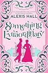 Something Extraordinary by Alexis  Hall