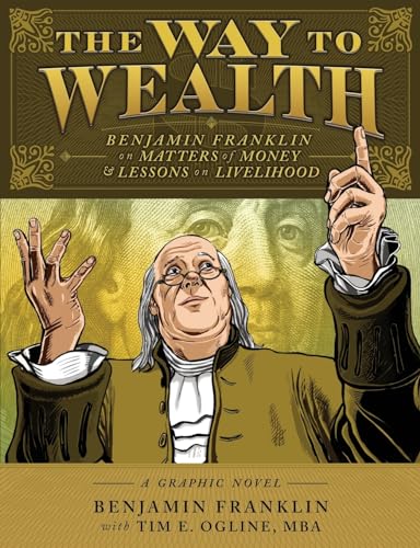 The Way to Wealth: Benjamin Franklin on Matters of Money and Lessons on Livelihood (Paperback)