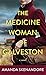 The Medicine Woman of Galveston (Center Point Large Print)