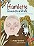 Hamlette Goes on a Walk: Th...