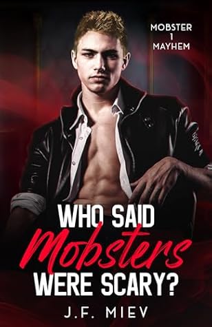 Who Said Mobsters Were Scary? (Mobster Mayhem, #1)