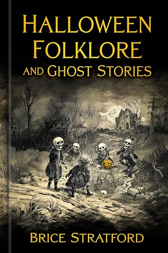Halloween Folklore and Ghost Stories (Kindle Edition)