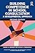 Building Competence in School Consultation (Consultation, Supervision, and Professional Learning in School Psychology Series)