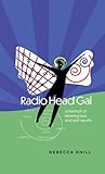 Radio Head Gal: a...