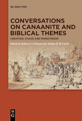 Conversations on Canaanite and Biblical Themes: Creation, Chaos and Monotheism (Paperback)