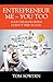 Entrepreneur Me - You Too by Tom  Sowden