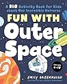 Fun with Outer Space: A Big Activity Book for Kids about Our Incredible Universe