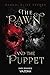 The Pawn and The Puppet (The Pawn and The Puppet, #1)