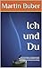 Ich und Du : von Martin Bub...
