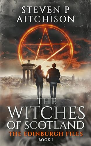 The Witches of Scotland (The Edinburgh Files, #1)