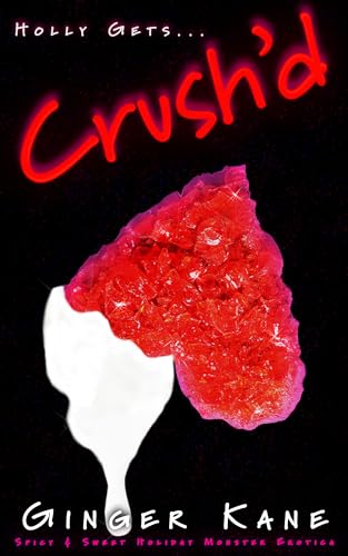 Crush'd (Holly Gets... #3)