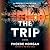 The Trip: A Novel