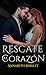 Rescate al corazón: Novela Romántica Contemporánea (Trilogía El poder del Corazón nº 2) (Spanish Edition)