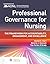 Professional Governance for Nursing by Rachel E. Start