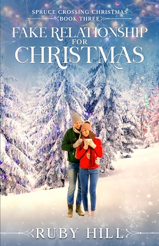 Fake Relationship for Christmas (Spruce Crossing Christmas #3)