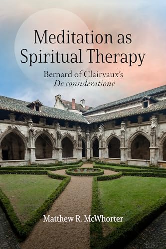 Meditation as Spiritual Therapy: Bernard of Clairvaux’s De consideratione (Paperback)