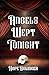 Angels Wept Tonight
