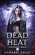 Dead Heat (Crossroads Queen, #7) 