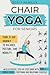 Chair Yoga for Seniors by Scott Hamrick