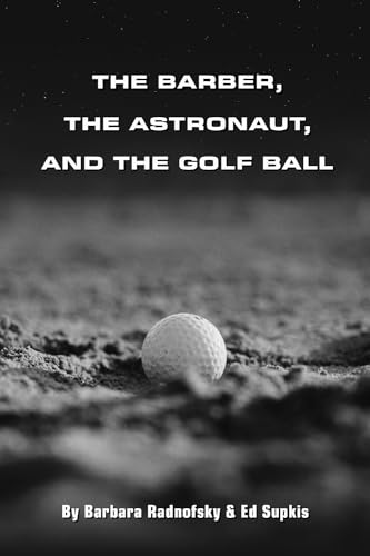 The Barber, The Astronaut, and The Golf Ball (Paperback)