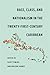 Race, Class, and Nationalism in the Twenty-First-Century Cari... by Shelene Gomes