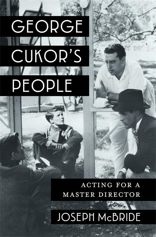 George Cukor's People: Acting for a Master Director (Film and Culture Series)
