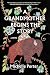 A Grandmother Begins the Story: A Novel