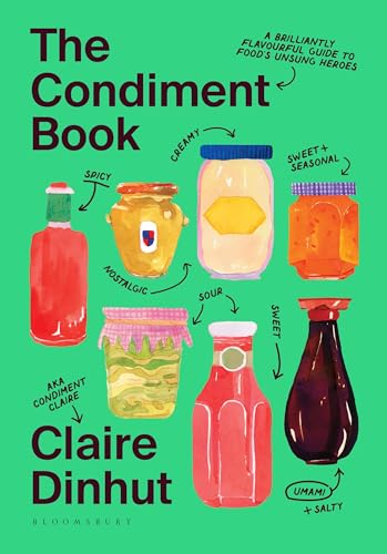 The Condiment Book: A Brilliantly Flavourful Guide to Food's Unsung Heroes (Kindle Edition)