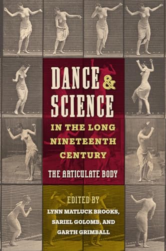 Dance and Science in the Long Nineteenth Century: The Articulate Body (Hardcover)