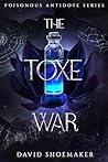 The Toxe War: Poisonous Antidote Series