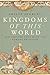 Kingdoms of This World: How Empires Have Made and Remade Religions