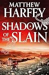 Shadows of the Slain by Matthew Harffy