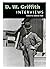 D. W. Griffith: Interviews (Conversations with Filmmakers Series)
