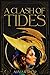 A CLASH OF TIDES by Alivia Maar