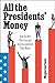 All the Presidents' Money How the Men Who Governed America Governed Their Money by Megan Gorman