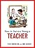 How to Survive Being a Teacher: Tongue-In-Cheek Advice and Cheeky Illustrations about Being a Teacher