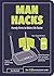 Man Hacks: Handy Hints to Make Life Easier